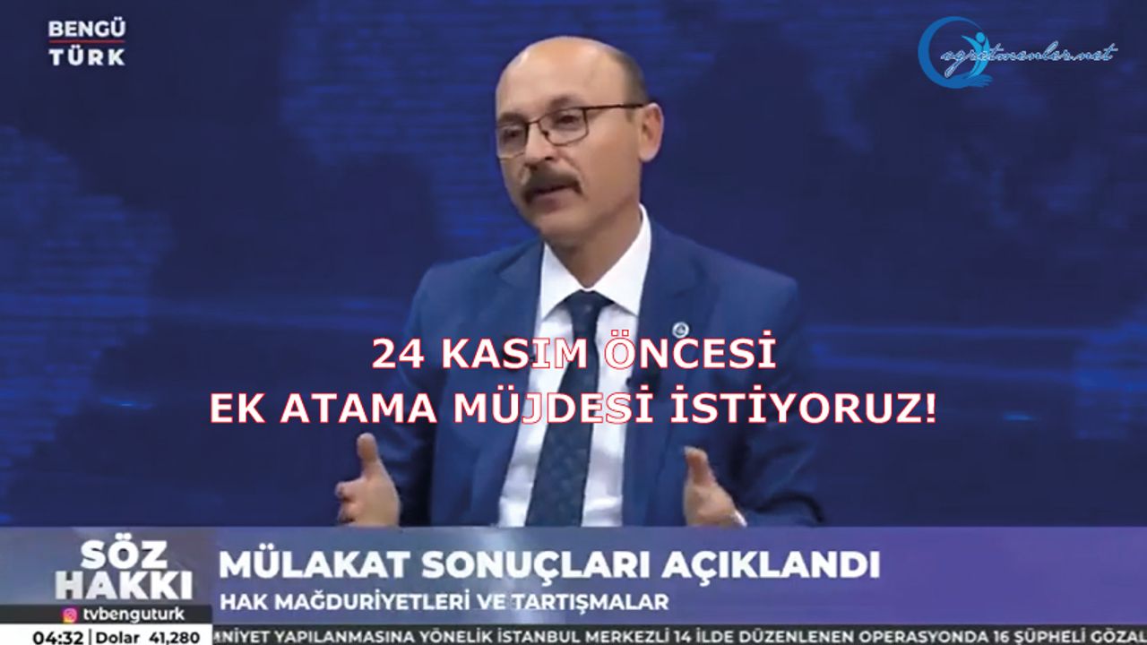 24 Kasım Öncesi Ek Atama Müjdesi İstiyoruz!