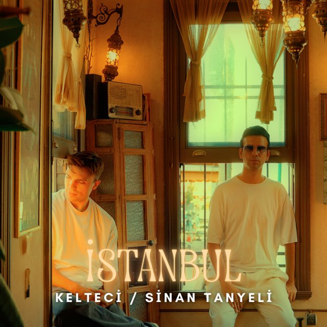 Kelteci & Sinan Tanyeli “İstanbul” Kelteci & Sinan Tanyeli “İstanbul”