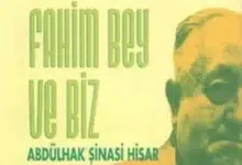 Abdülhak Şinasi Hisar’ın ‘Fahim Bey ve Biz’ Eseri Üzerine